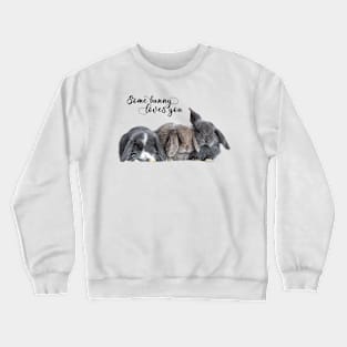 Some Bunny Loves You Crewneck Sweatshirt